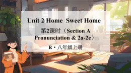 人教版2024八年級上冊英語unit 2 第2課時（Section A Pronunciation & 2a-2e）課件
