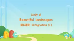 Unit 6 Beautiful landscapes 第6課時 課件 英語譯林版（2024）七年級下冊