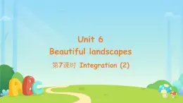 Unit 6 Beautiful landscapes 第7課時 課件 英語譯林版（2024）七年級下冊
