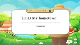 新譯林版英語七下Unit 3 My hometown Integration 教學(xué)課件