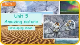 Unit 5 Amazing nature Developing ideas 课件 2024-2025学年外研版英语七年级下册