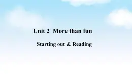 英語外研版七年級上冊Unit 2  More than fun  Starting out & Reading課件