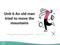 人教新目标 (Go for it) 版八年级下册Unit 6 An old man tried to move the mountains.综合与测试课文配套课件ppt
