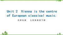 外研版 (新标准)七年级下册Unit 2 Vienna is the centre of European classical music.教学课件ppt