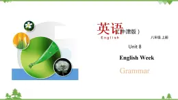 8.2 Unit 8 Grammar（课件）-八年级英语上册 同步教学课件（牛津版广州＆深圳）