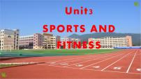 高中英语人教版 (2019)必修 第一册Unit 3 Sports and fitness课文配套ppt课件