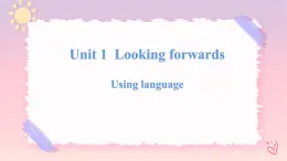 Unit 1 Looking forwards-Using language 2 課件
