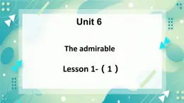 Unit 6 The admirable Lesson 1 A medical pioneer（1）-課件-高一英語北師大版（2019）必修2