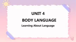Unit 4 Body Language  Learning About Language 課件