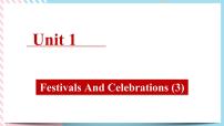 英语必修 第三册Unit 1 Festivals and Celebrations试讲课ppt课件