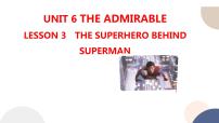 英语必修 第二册Lesson 3 The Superhero Behind Superman一等奖课件ppt