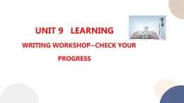UNIT 9 WRITING WORKSHOP~CHECK YOUR PROGRESS（課件PPT）