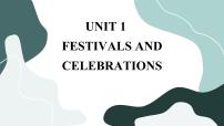 高中英语人教版 (2019)必修 第三册Unit 1 Festivals and Celebrations优秀ppt课件