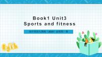 高中英语人教版 (2019)必修 第一册Unit 3 Sports and fitness优质教学ppt课件