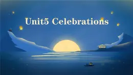【中職專用】高中英語 高教版2021·基礎(chǔ)模塊1Unit5 Celebrations（課件+教案+練習(xí)）