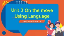外研版高中英語必修第二冊 Unit 3《On the move Using Language》課件