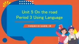 外研版高中英語必修第二冊 Unit 5《On the road  Period 3 Using Language》課件