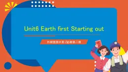 外研版高中英語必修第二冊 Unit 6《Earth first Starting out》課件