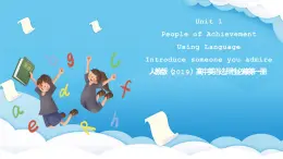 人教版（2019）高中英語選擇性必修第一冊Unit 1《People of Achievement》Using Language 課件