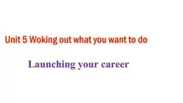 Unit 5 Launching your career Reading and Thinking課件高中英語人教版（2019）選擇性必修第四冊