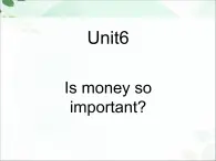 【語文版】中職英語基礎模塊下冊：Unit 6《What’s Important》課件（2）