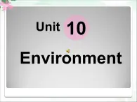【語文版】中職英語基礎模塊下冊：Unit 10《Environment》ppt課件（3）