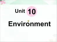【語文版】中職英語基礎模塊下冊：Unit 10《Environment》ppt課件（4）