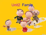 【語文版】中職英語基礎模塊上冊：Unit 2《Family》ppt課件