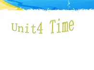 【語文版】中職英語基礎模塊上冊：Unit 4《Time》ppt課件