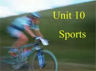 【語文版】中職英語基礎模塊上冊：Unit 10《Sports》ppt課件