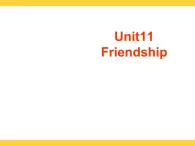 【語文版】中職英語基礎模塊上冊：Unit 11《Friendship》ppt課件