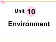【語文版】中職英語基礎(chǔ)模塊下冊(cè)：Unit 10《Environment》ppt課件