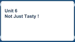 Unit 6 Not Just Tasty！Reading and writing 第二课时课件-中职英语外研版（2021）基础模块1