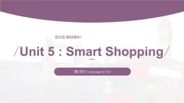 【中職專(zhuān)用】高中英語(yǔ) 語(yǔ)文版 2021 基礎(chǔ)模塊上冊(cè) Unit 5 Smart Shopping Period 2 Language in Use課件