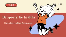 Unit 2 Period 4 Extended reading-Assessment （課件）-2025-2026學(xué)年高中英語(yǔ)必修第二冊(cè)（譯林版2020）