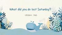 六年级下册Lesson 4 What did you do last Saturday?课文课件ppt