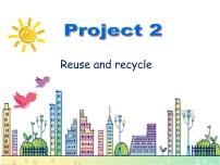 新版-牛津译林版六年级上册Project 2 Reuse and recycle评课ppt课件