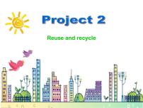 2020-2021学年Project 2 Reuse and recycle图片ppt课件