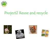 小学英语Project 2 Reuse and recycle教学演示课件ppt
