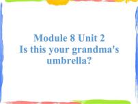 外研版 (一年级起点)三年级上册Unit 2 Is this your grandma’s umbrella?课堂教学课件ppt