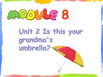 外研版 (一年级起点)三年级上册Unit 2 Is this your grandma’s umbrella?课文内容课件ppt