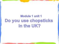 小学英语外研版 (一年级起点)三年级上册Unit 1 Do you use chopsticks in England?备课ppt课件