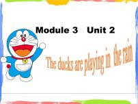 外研版 (一年级起点)三年级上册Unit 2 The ducks are playing in the rain.教学课件ppt