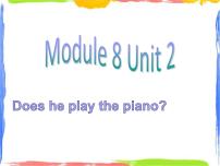 小学英语外研版 (一年级起点)二年级上册Unit 2 Does he play the piano?图片课件ppt