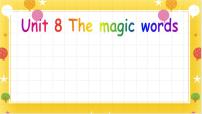 英语六年级下册Module 4 Good mannersUnit 8 The magic words课文ppt课件