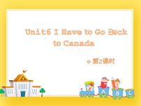 小学英语教科版 (EEC)六年级下册Unit 6 I have to go back to Canada一等奖ppt课件