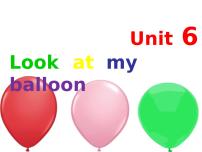 新版-牛津译林版一年级上册Unit 6 Look at my balloon示范课课件ppt