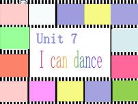 英语新版-牛津译林版Unit 7 I can dance教课课件ppt
