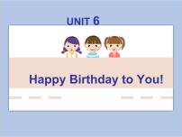 教科版 (EEC)四年级下册Unit 6 Happy birthday to you!优秀课件ppt