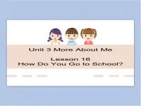 小学英语冀教版 (一年级起点)四年级下册Lesson 16 How do you go to school?评课课件ppt